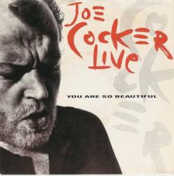 Joe Cocker : You Are So Beautiful Live